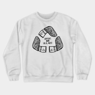 Support Your Local Artist Crewneck Sweatshirt